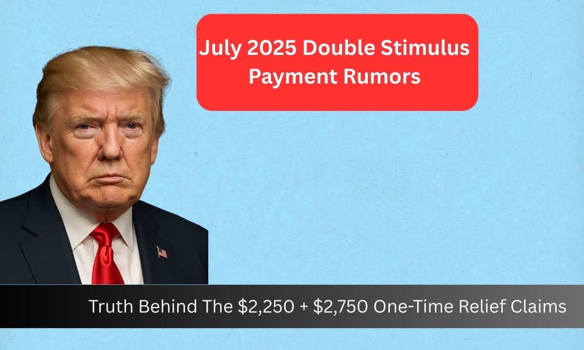 July 2025 Double Stimulus Payment Rumors