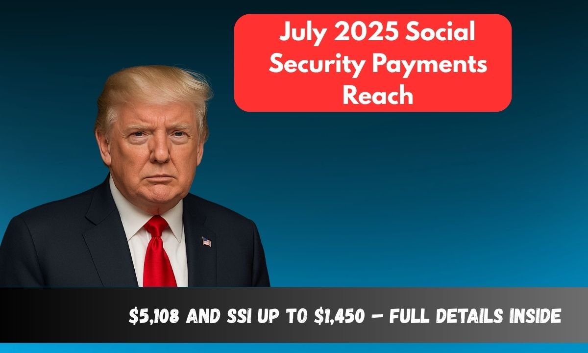 July 2025 Social Security Payments Reach